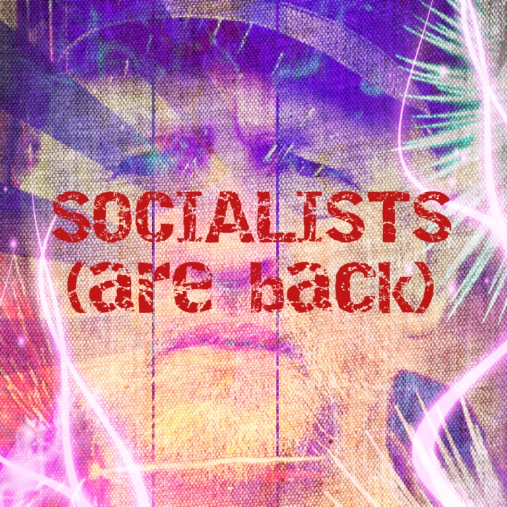 Socialists Are Back